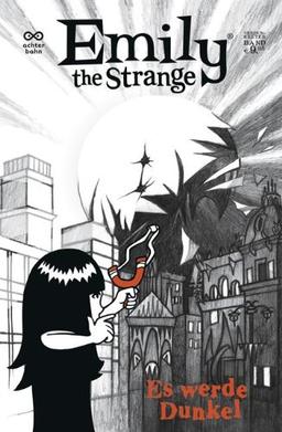 Emily the strange 03: Es werde Dunkel