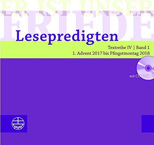 Er ist unser Friede. Lesepredigten Textreihe IV/Bd. 1 - Broschur + CD: 1. Advent 2017 bis Pfingstmontag 2018