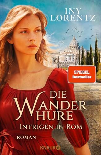 Die Wanderhure. Intrigen in Rom: Roman