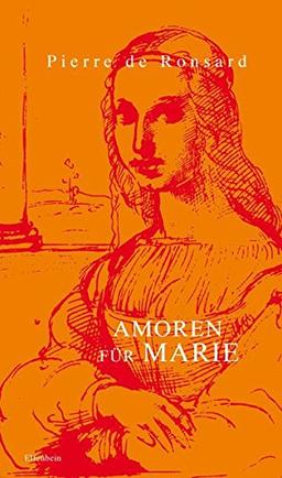 Amoren für Marie: Le Second Livre des Amours. Das zweite Buch der Amoren mit den Sonetten und Madrigalen für Astrée. Französisch - Deutsch