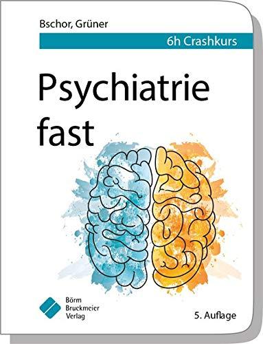 Psychiatrie fast: 6 h Crashkurs (fasts)