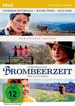 Brombeerzeit (The Land Girls ) - Remastered Edition / Außergewöhnliche Romanverfilmung des Bestsellers von Angela Huth (Pidax Historien-Klassiker)