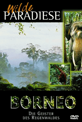 Wilde Paradiese - Borneo: Die Geister des Regenwaldes