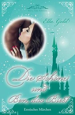 Die Schöne und Ben, das Biest (Fairy Tale Edition, Band 2)