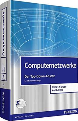 Computernetzwerke: Der Top-Down-Ansatz (Pearson Studium - IT)