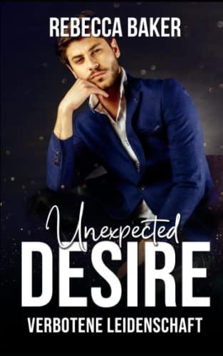 Unexpected Desire: Verbotene Leidenschaft (Unexpected Lovestories, Band 15)