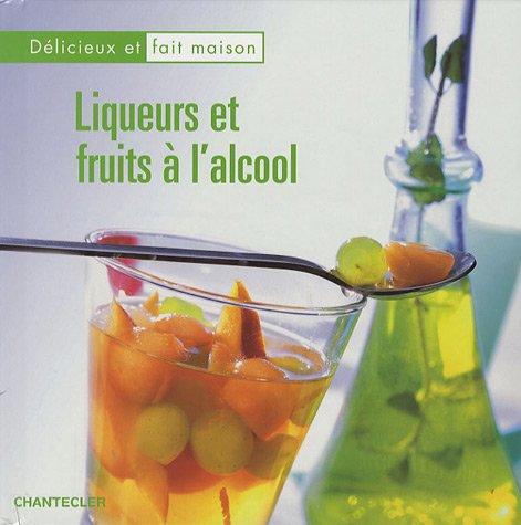 Liqueurs et fruits à l'alcool