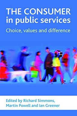 The consumer in public services: Choice, Values and Difference