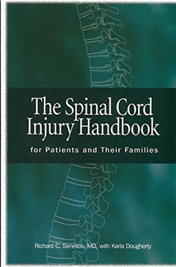 SPINAL CORD INJURY HANDBK: For Patients and Families