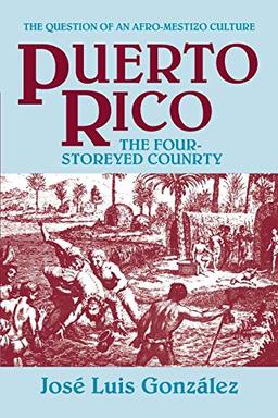 Puerto Rico: The Four-Storeyed Country and Other Essays