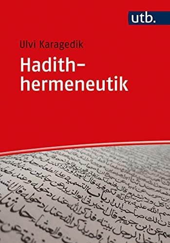 Hadithhermeneutik: Methoden, Grundlagen und Praxis