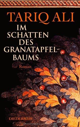 Im Schatten des Granatapfelbaums: Ein Roman aus dem maurischen Spanien