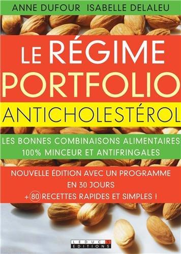 Le régime portfolio anticholestérol : les bonnes combinaisons alimentaires 100% minceur et antifringales