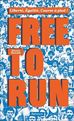 Free to run : liberté, égalité, course à pied !