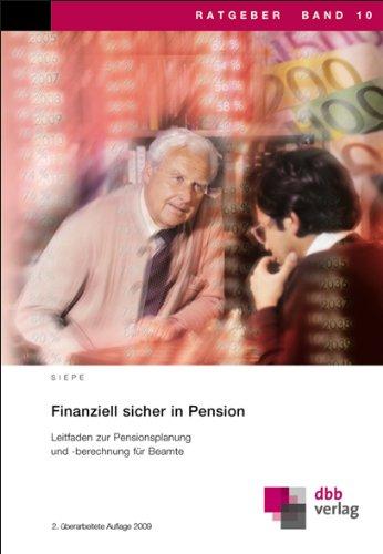 Finanziell sicher in Pension: Leitfaden zur Pensionsplanung und -berechnung für Beamte