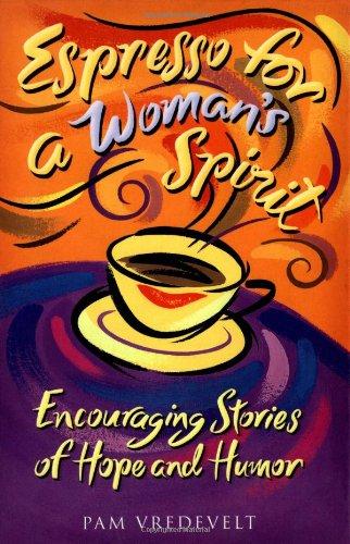 Espresso for a Woman's Spirit: Encouraging Stories of Hope and Humor