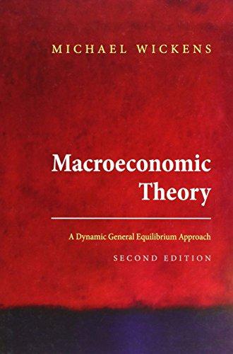 Macroeconomic Theory: A Dynamic General Equilibrium Approach Second Edition