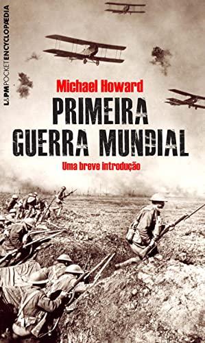 Primeira Guerra Mundial - Série L&PM Pocket Encyclopaedia (Em Portuguese do Brasil)