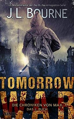 Tomorrow War - Die Chroniken von Max - Buch 2