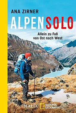 Alpensolo: Allein zu Fuß von Ost nach West