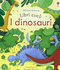 I dinosauri. Libri cucù