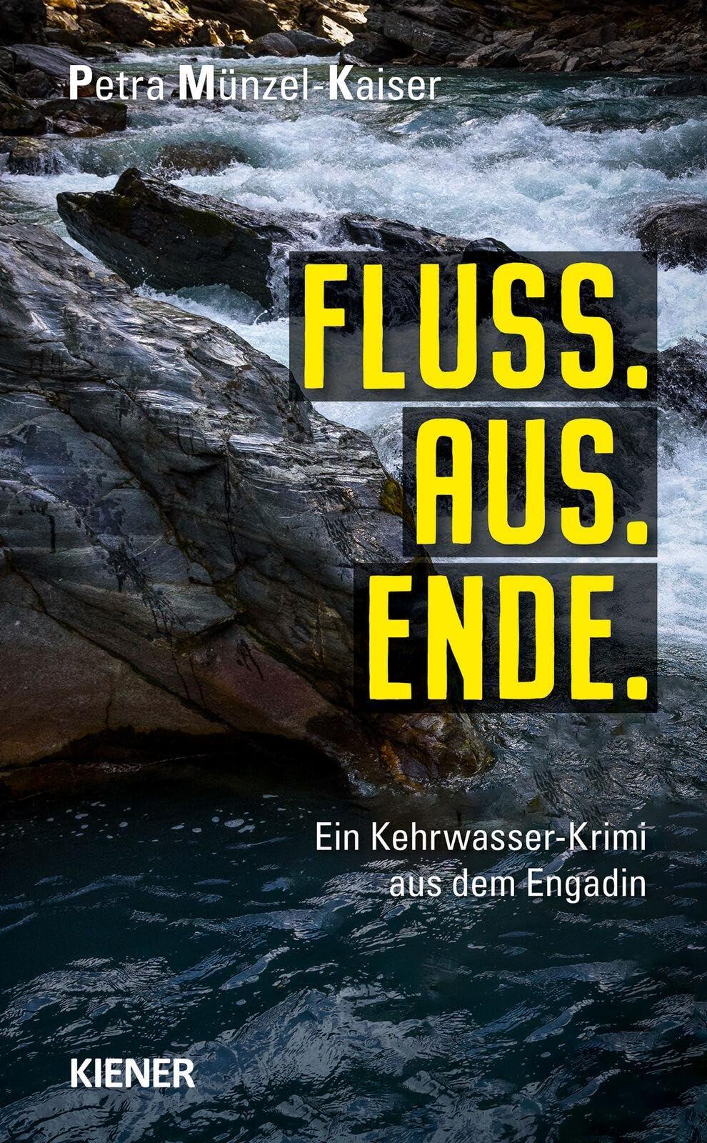 Fluss.Aus.Ende: Ein Kehrwasser-Krimi aus dem Engadin