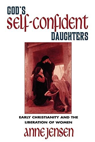 Gods Self-confident Daughters: Early Christianity and the Liberation of Women