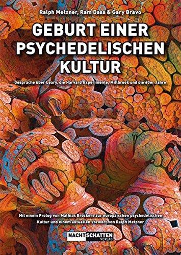 Geburt einer psychedelischen Kultur: Gespräche über Leary, die Harvard Experimente, Millbrook und die 60er Jahre