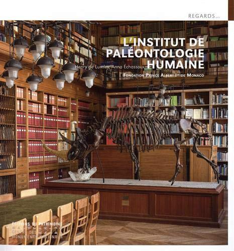 L'Institut de paléontologie humaine : Fondation Prince Albert Ier de Monaco