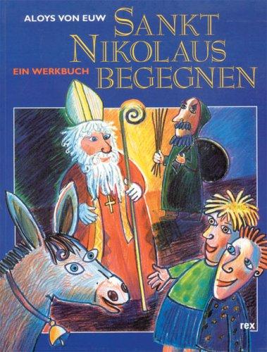 Sankt Nikolaus begegnen. Ein Werkbuch