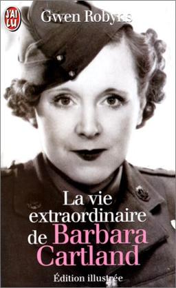 La vie extraordinaire de Barbara Cartland