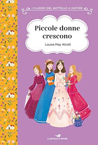 Piccole donne crescono. Ediz. ad alta leggibilità (I classici del Battello a vapore)