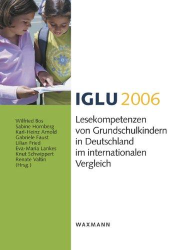 IGLU 2006: Lesekompetenzen von Grundschulkindern in Deutschland im internationalen Vergleich