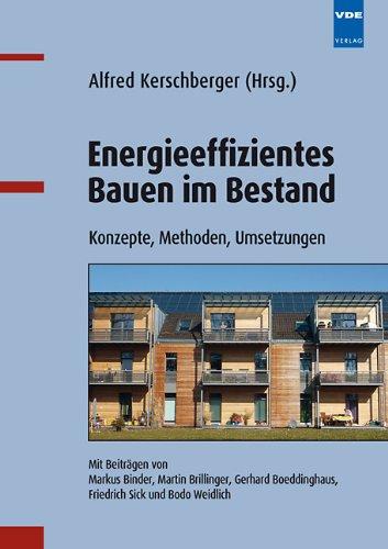 Energieeffizientes Bauen im Bestand - Konzepte, Methoden, Umsetzungen