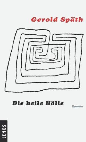 Die heile Hölle: Roman