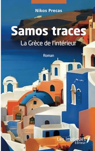 Samos traces : la Grèce de l'intérieur