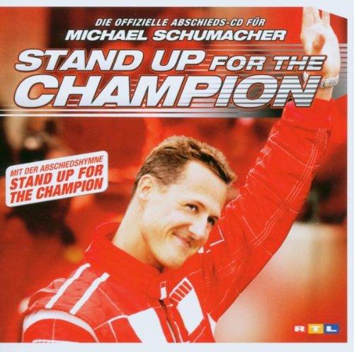 Stand Up for the Champion-Michael Schumacher (Die offizielle Abschieds CD)