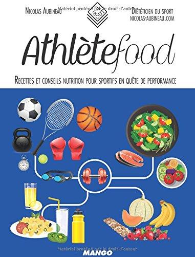 Athlètefood : recettes et conseils nutrition pour sportifs en quête de performance