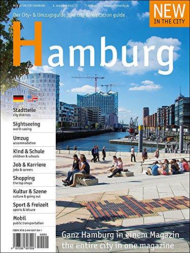 NEW IN THE CITY Hamburg 2015/16: Der zweisprachige Cityguide und Umzugshelfer für Neu-Hamburger /The annual city & relocation guide for newcomers to Hamburg