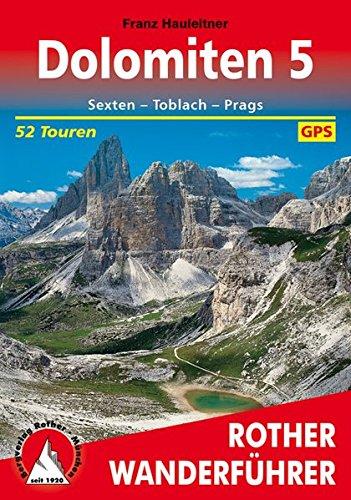 Dolomiten 5: Sexten - Toblach - Prags. 52 Touren. Mit GPS-Tracks (Rother Wanderführer)