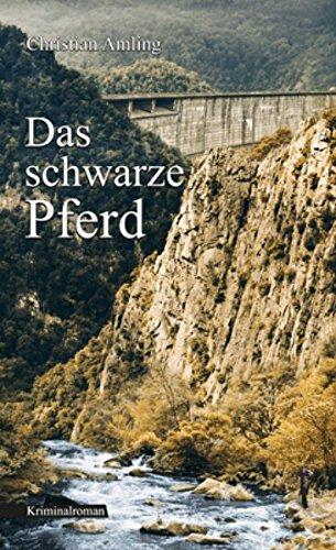 Das schwarze Pferd: Kriminalroman