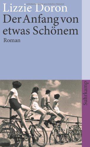 Der Anfang von etwas Schönem: Roman (suhrkamp taschenbuch)