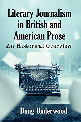 Literary Journalism in British and American Prose: An Historical Overview