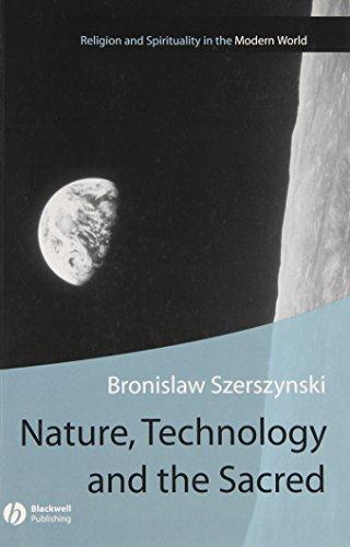 Szerszynski, B: Nature, Technology and the Sacred (Religion in the modern World)