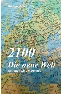 2100 Die neue Welt: So retten wir die Zukunft