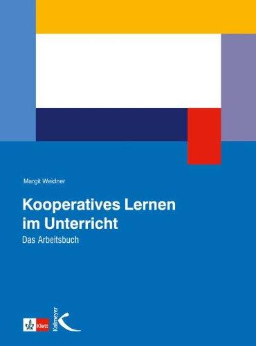 Kooperatives Lernen im Unterricht: Das Arbeitsbuch