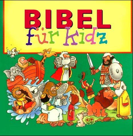 Bibel für Kidz. Lebendige biblische Geschichten für Kinder