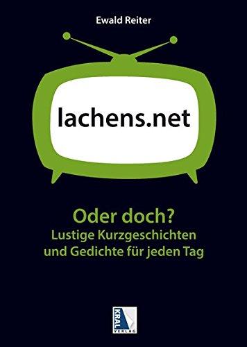 lachens.net: Oder doch? Lustige Kurzgeschichten und Gedichte für jeden Tag