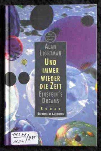 Und immer wieder die Zeit : Roman = Einstein's dreams.