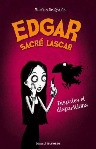 Edgar, sacré lascar. Vol. 1. Disputes et disparitions